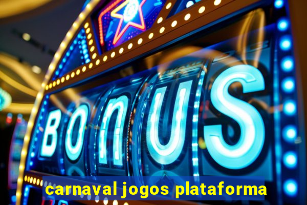 carnaval jogos plataforma